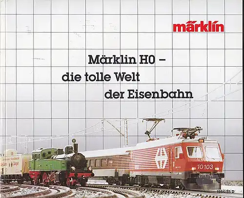 Märklin: Märklin H0- die tolle Welt der Eisenbahn. 