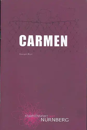 Staatstheater  Nürnberg - Oper (Hrsg.): Programmheft: Carmen - Georges Bizet. 