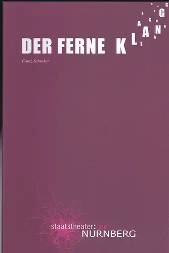 Staatstheater  Nürnberg - Oper (Hrsg.): Programmheft: Der ferne Klang - Frank Schenker. 