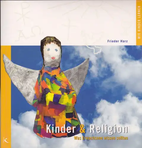 Harz, Frieder: Kinder & Religion. Was Erwachsene wissen müssen. 