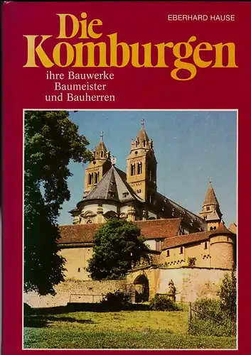 Hause, Eberhard: Die Komburgen: ihre Bauwerke, Baumeister und Bauherren. 