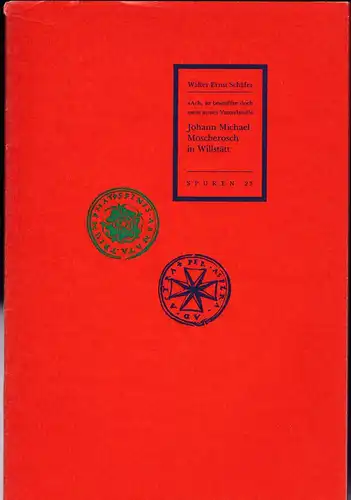 Schäfer, Walter Ernst: Johann Michael Moscherosch in Willstätt: "Ach, so beseuffze doch mein armes Vaterland!". 