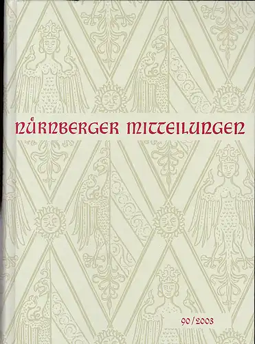 Diefenbacher, Michael, Fischer-Pache, & Wachter, Clemens (Eds.): Nürnberger Mitteilungen MVGN 90 / 2003, Mitteilungen des Vereins für Geschichte der Stadt Nürnberg. 
