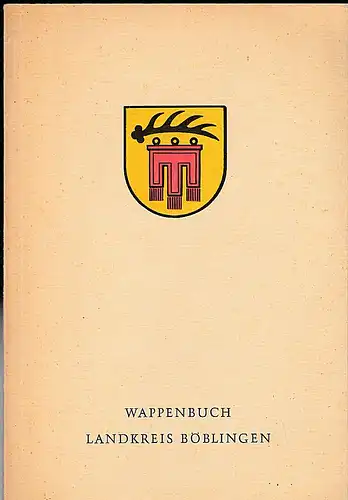 Landkreis Böblingen und Archivdirektion Stuttgart (Hrsg): Wappenbuch Landkreis Böblingen mit kurzen Ortsgeschichten. 