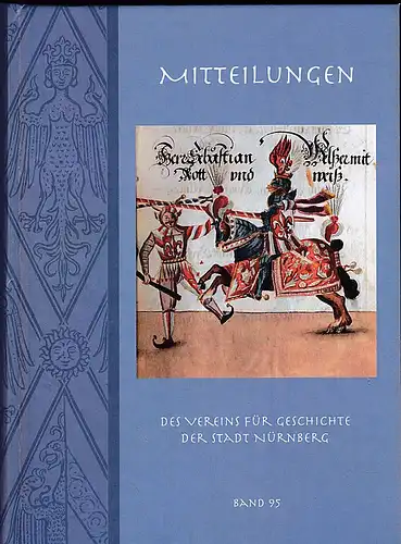 Diefenbacher, Michael, Fischer-Pache, Wiltrud, & Wachter, Clemens (Eds.): Nürnberger Mitteilungen MVGN 95 / 2008, Mitteilungen des Vereins für Geschichte der Stadt Nürnberg.