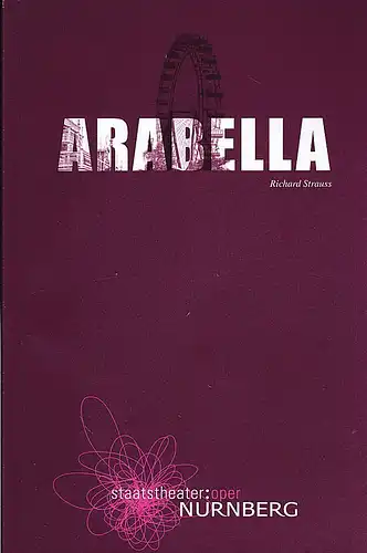 Staatstheater: Oper Nürnberg   (Hrsg.): Programmheft: Arabella - Richard Strauss. 