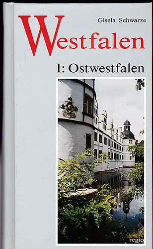 Schwarze, Gisela: Westfalen I: Ostwestfalen. 