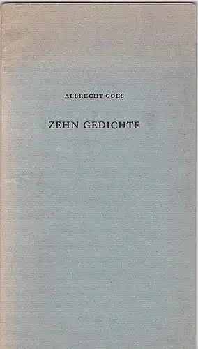 Goes, Albrecht: Zehn Gedichte. 