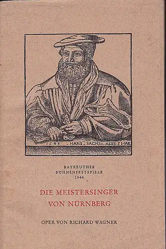 Sonner, Rudolf (Einleitung): Die Meistersinger von Nürnberg. Oper in drei Aufzügen von Richard Wagner. Bayreuther Bühnenfestspiele 1944. 
