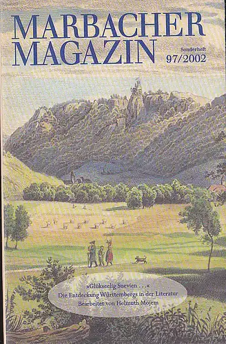 Ott, Ulrich: Glükseelig Suevien .... Die Entdeckung Württembergs in der Literatur. Marbacher Magazin 97/2002 . 