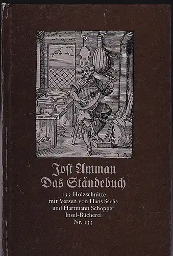 Amman, Jost: Das Ständebuch. 113 Holzschnitte mit Versen von Hans Sachs und Hartmann Schopper. 