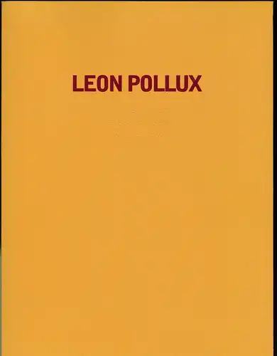 Pollux, Leon, et Al, Gierschick, Michael (Fotographie): Leon Pollux:  "Aufgetaucht in lautlosen Räumen". 