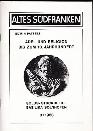 Patzelt, Edwin: Altes Südfranken. Nr. 3/1983:  Adel und Religion bis zum 10. Jahrhundert. 