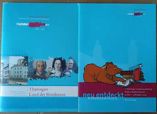 Thüringer Landesausstallung (Hrsg): 2. Thüringer Landesausstellung: 2 Kataloge "Neu entdeckt": Thüringen, Land der Residenzen u. Schloss Sondershausen. 