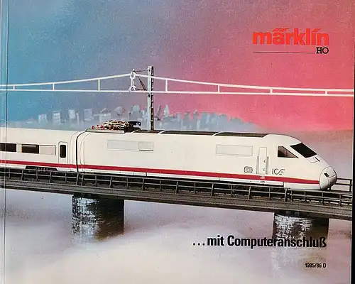 Märklin: Märklin H0- die tolle Welt der Eisenbahn Katalog 1985/86  D. 
