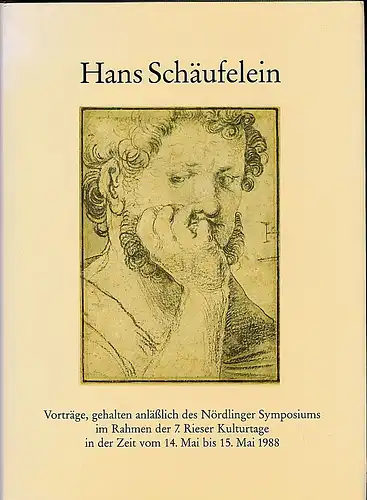 Stadt Nördlingen, Verein Rieser Kulturtage e.V. (Hrsg): Hans Schäuflein:  Vorträge, gehalten anläßlich des Nördlinger Symposiums im Rahmen der 7. Rieser Kulturtage in der Zeit vom 14. Mai bis 15. Mai 1988. 