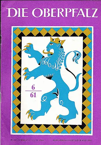 Laßleben, Michael (Hrsg.): Die Oberpfalz, 49.(55.). Jahrgang, 6. Heft, Juni 1961. 