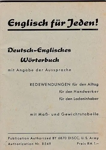 Heichele, Hedi: Englisch für Jeden! Deutsch-Englisches Wörterbuch mit Angabe der Aussprache. Redewendungen für den Alltag, für den Handwerker, für den Ladeninhaber mit Maß- und Gewichtstabelle. 