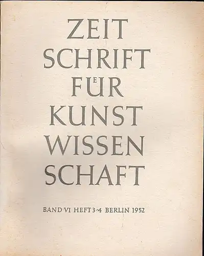 Hermann, Richard,  Winkler, Friedrich und Zimmermann, Heinrich (Hrsg): Zeitschrift für Kunstwissenschaft Band VI (6) 1952  Heft 3/4. 