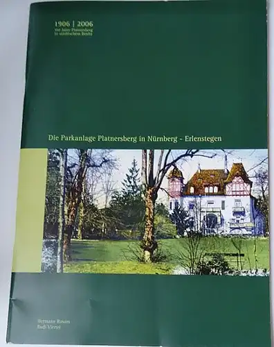 Stadt Nürnberg, Gartenbauamt - Objektplanung und Neubau (Hrsg.): Die Parkanlage Platnersberg in Nürnberg- Erlenstegen. 
