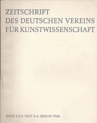Vorstand des Deutschen Vereins für Kunstwissenschaft  (Hrsg): Zeitschrift für Kunstwissenschaft Band XXII (22) 1968  Heft 3/4. 