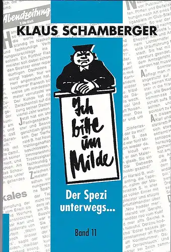 Schamberger, Klaus: Ich bitte um Milde, Band 11. 