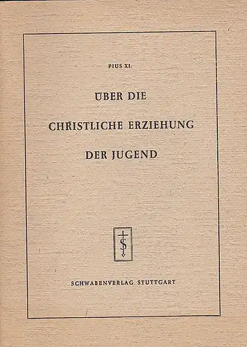 Zink, Jörg: Der Papst zur christilichen Erziehung der Jugend. 