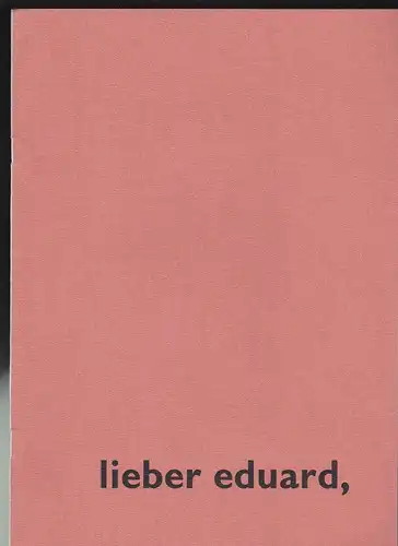 Reichert, Josua: lieber eduard, [Mörike]. 