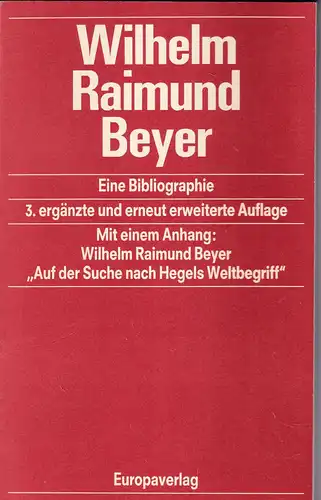 Beyer, Wilhelm Raimund: Wilhelm Raimund Beyer. Eine Bibliographie. 