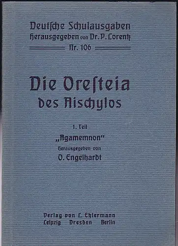 Engelhardt, O.(Hrsg): Die Oresteia des Aischylos. 1. Teil: "Agamemnon". 