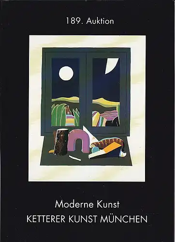 Ketterer Kunst München: Katalog: 189. Auktion  - Moderne Kunst. 