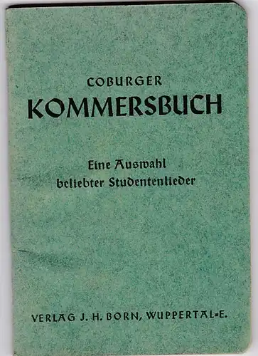 Coburger Kommersbuch. Eine Auswahl beliebter Studentenlieder. 