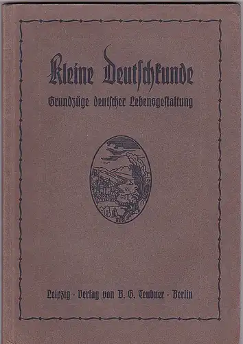Hoffstaetter, Walther und Hofmann, Walther: Kleine Deutschkunde. Grundzüge deutscher Lebensgestaltung. 