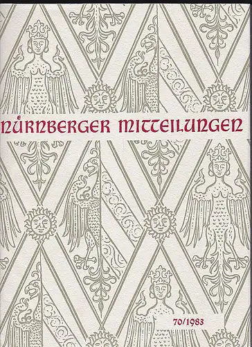 Hirschmann, Gerhard, & Bartelmeß, Albert (Schriftleitung): Nürnberger Mitteilungen MVGN 70 / 1983, Mitteilungen des Vereins für Geschichte der Stadt Nürnberg. 