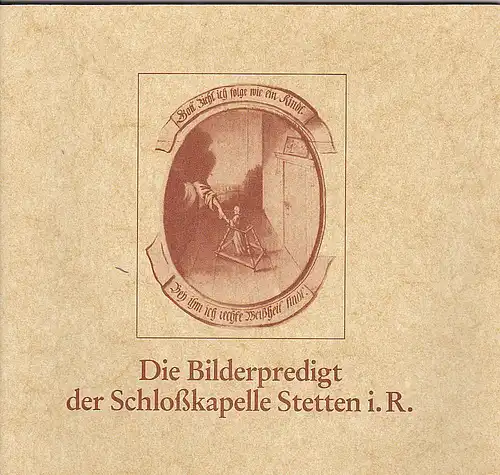 Anstalt Stetten (Hrsg): Die Bilderpredigt in der Schloßkapelle Stetten i.R. 