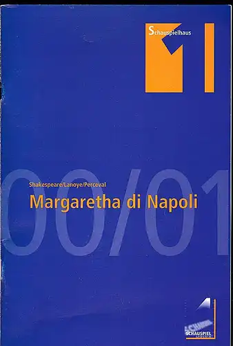 Theater Nürnberg- Schauspiel Nürnberg (Hrsg): Programmheft:  Margaretha di Napoli - Shakespeare/Lanoye/Perceval.