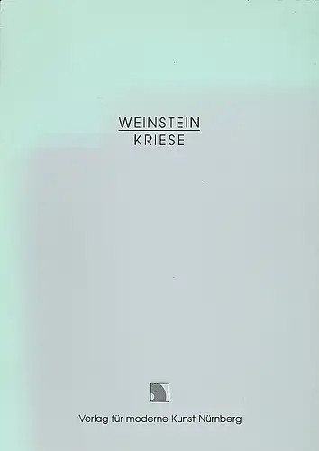 Kunsthalle Nürnberg (Hrsg): Weinstein Kriese.   Skulpturen, Installationen 1990 - 1980. 