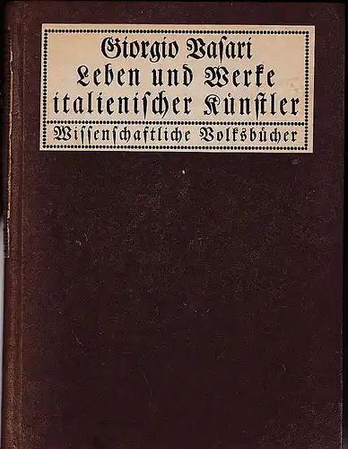 Vasari, Giorgio: Leben und Werke italienischer Künstler. 