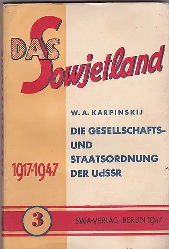 Karpinskij, W.A: Das Sowietland. Die Gesellschafts- und Staatsordnung der UdSSR 1917-1947.