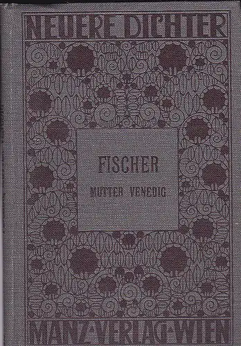 Wastian, Franz (Hrsg): Mutter Venedig. Aus den Renaissancenovellen von Wilhelm Fischer in Graz. 