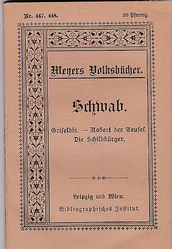 Schwab, Gustav: Griseldis / Robert der Teufel /Die Schildbürger. Aus den deutschen Volksbüchern wiedererzählt. 