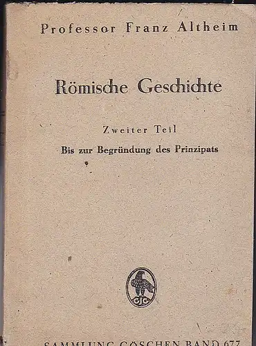 Altheim, Franz: Römische Geschichte. Zweiter Teil:  Bis zur Begründung des Prinzipats. 