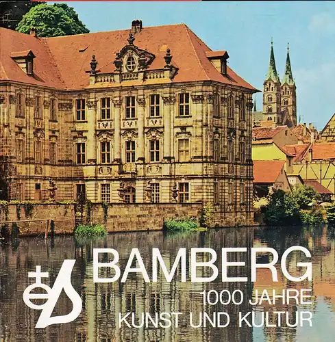 Städt. Fremdenverkehrsamt Bamberg (Hrsg): Bamberg 1000 Jahre Kunst und Kultur. 