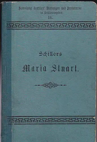 Schiller, Friedrich: Maria Stuart. 