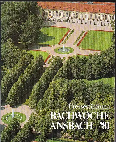 Bachwoche Ansbach (Hrsg): Bachwoche Ansbach 31. Juli  bis 9 .August 1981 Pressestimmen. 