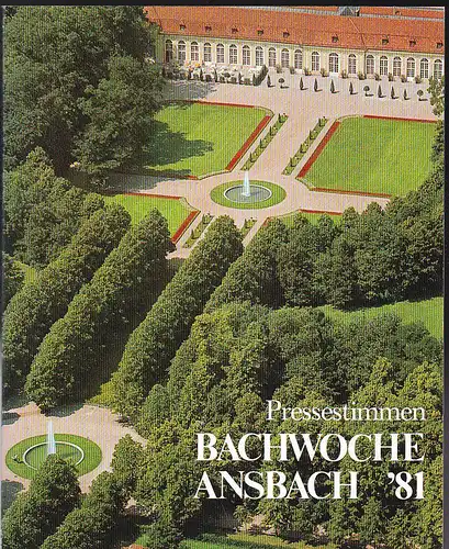 Bachwoche Ansbach (Hrsg): Bachwoche Ansbach 31. Juli  bis 9 .August 1981 Pressestimmen.