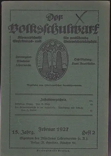Brandstätter, Hans (Bearbeitung). Münchener Lehrerverin (Hrg): Der Volksschulwart. Heft 2, Februar 1927  15. Jahrg.   Monatsschrift für ausübende Erziehungs- und Unterrichtstätigkeit. 