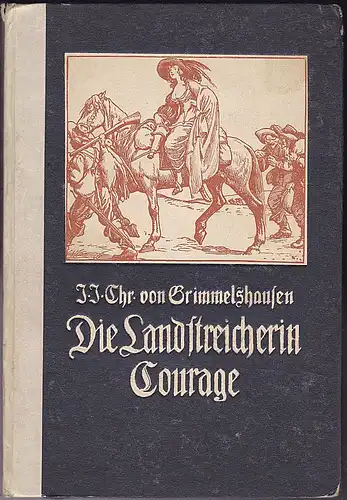 Grimmelshausen, J.J. Chr. Von: Die Landstreicherin Courage. Herausgegeben, eingeleitet und erläutert von Ernst Arnold. 