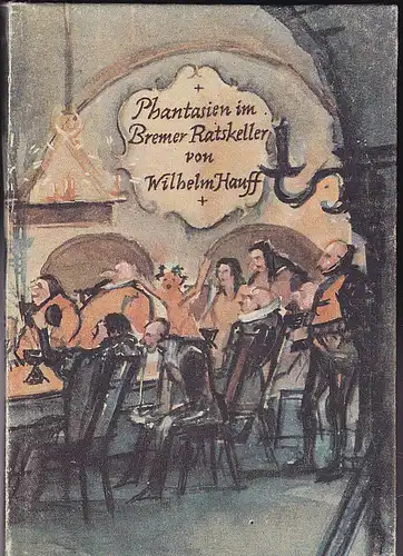 Hauff, Wilhelm: Phantasien im Bremer Ratskeller. 