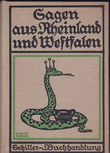 Fick, Wilhelm: Die schönsten Sagen aus Rheinland und Westfalen für die Jugend ausgewählt und herausgegeben. 